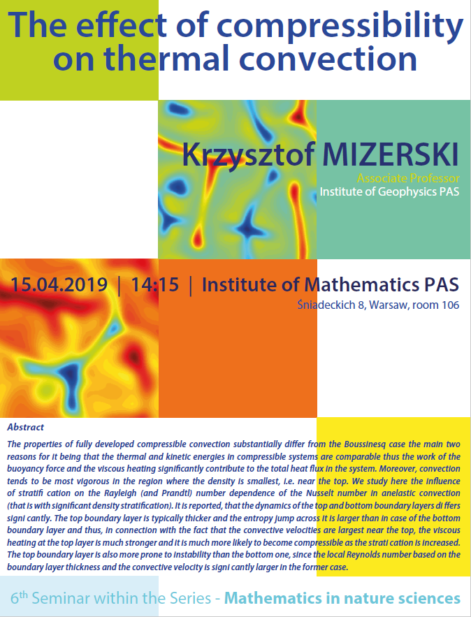 Kwiecień 2019 the effect of compressibility on thermal convection Krzysztof mizerski associate professor institute of geophysics PAS 15.04.2019 14:15 institute of mathematics PAS Śniadeckich 8 warszawa pokój 106