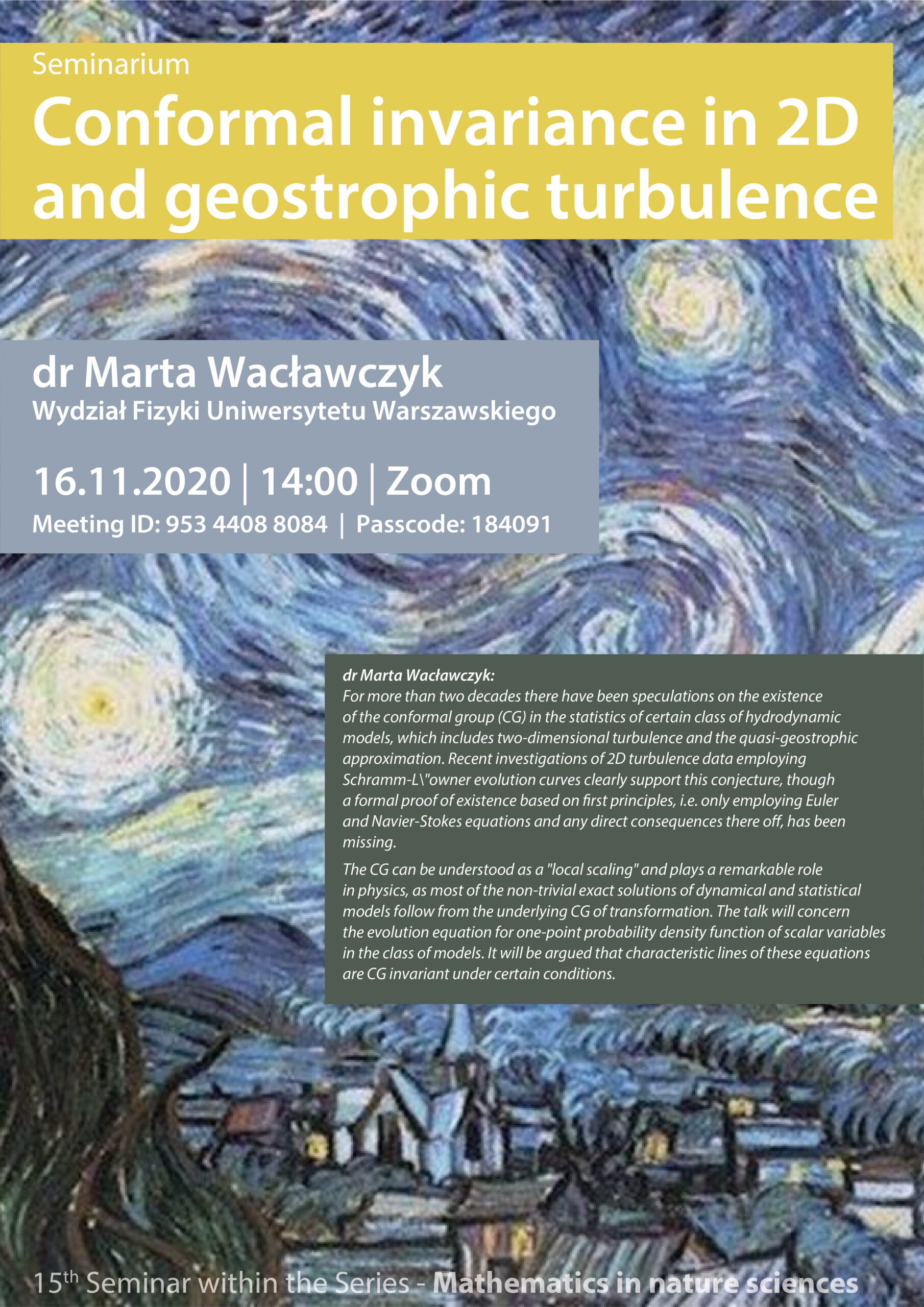 Listopad 2020 (on-line, Zoom) seminarium Conformal invariance in 2d and geostrophic turbulence dokor marta Wacławczyk wydział fizyki uniwersytetu warszawskiego 16.11.2020 14:00 zoom meeting id 93544088084 passcode 184091