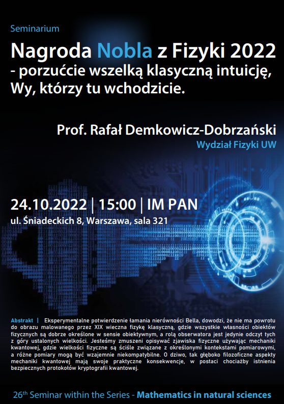 plakat - październik 2022 Seminarium Nagroda Nobla z Fizyki 2022 porzućcie wszelką klasyczną intuicję Wy którzy tu wchodzicie Profesor Rafał demkowicz- dobrzyńskie Wydział Fizyki UW 24.10.2022 15 IM PAN ulica Śniadeckich 8 Warszawa sala 321