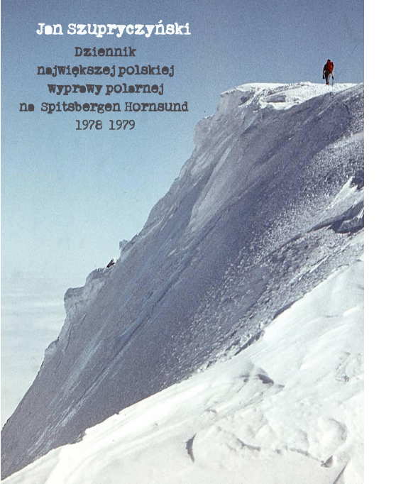 Jan Szupryczyński Dziennik najwiekszej Polskiej Wyprawy polarnej na spitsbergen hornsound 1978-1979